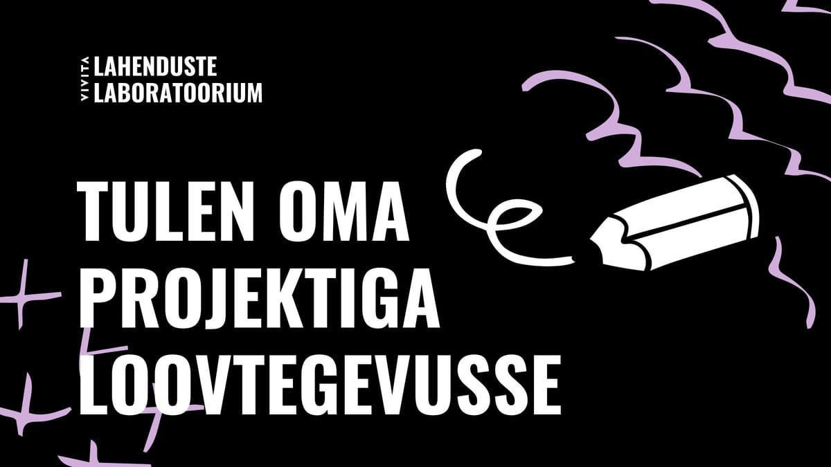 Tulen oma projektiga Vivita Lahenduste Laboratooriumi prototüüpimislaborisse