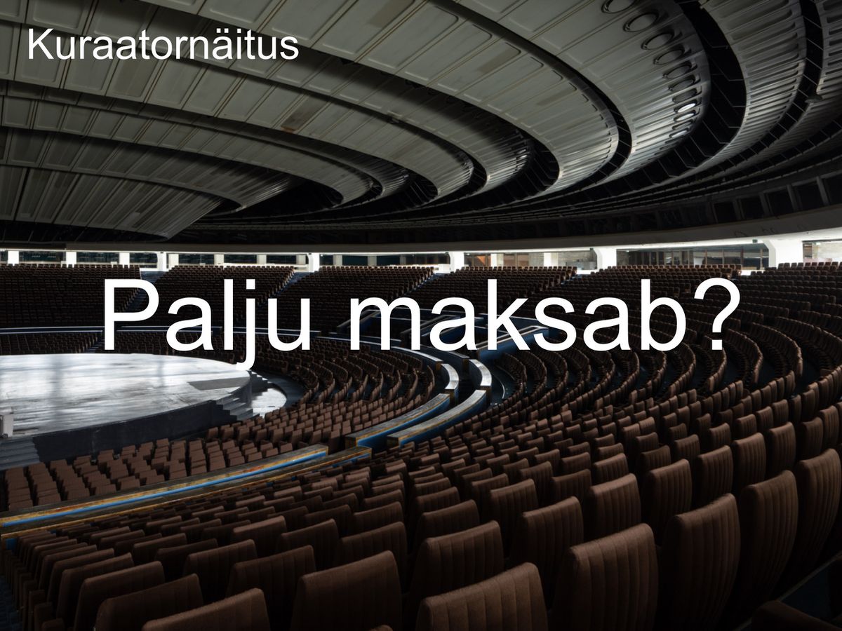 TAB 2026 kuraatorinäitus „Palju maksab?”