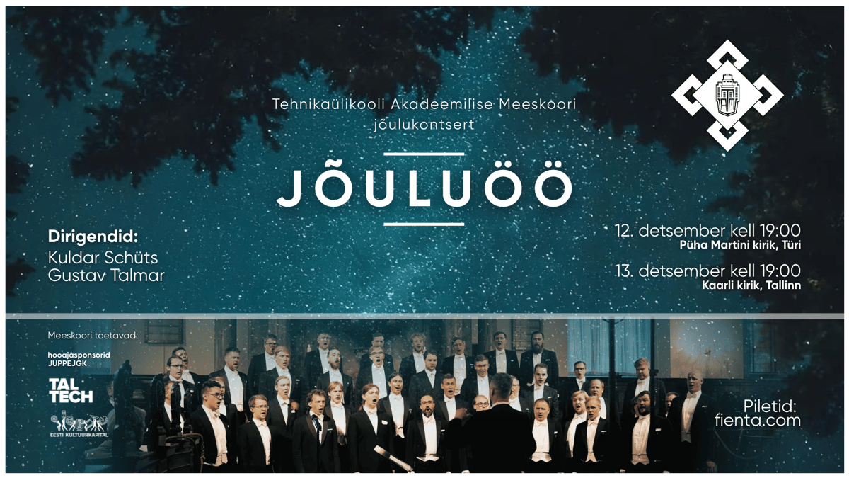 "JÕULUÖÖ" - Tehnikaülikooli Akadeemilise Meeskoori jõulukontsert