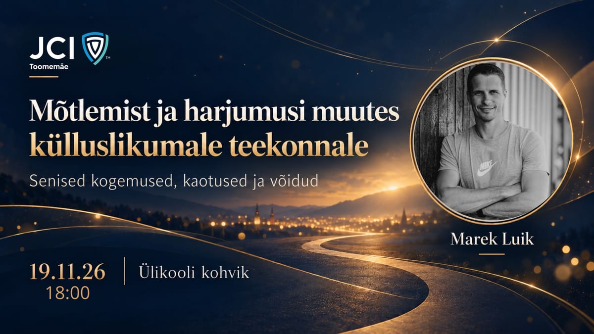 📢 JCI Toomemäe RahaÜlikool: Mõtlemist ja harjumusi muutes külluslikumale teekonnale