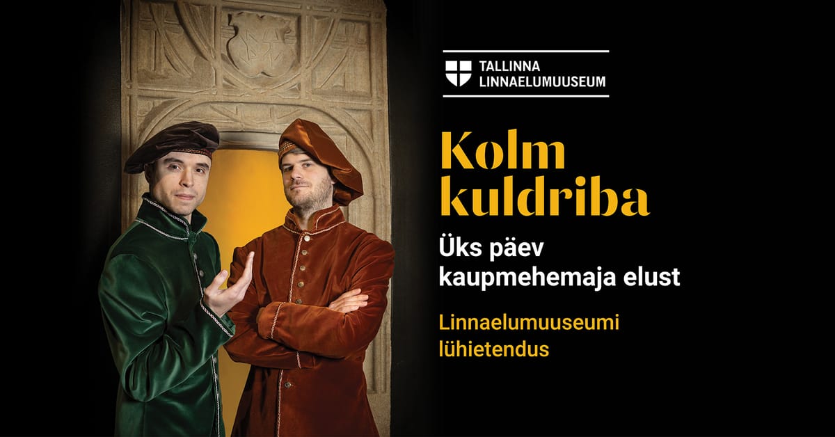 Lühietendus "Kolm kuldriba. Üks päev kaupmehemaja elust"
