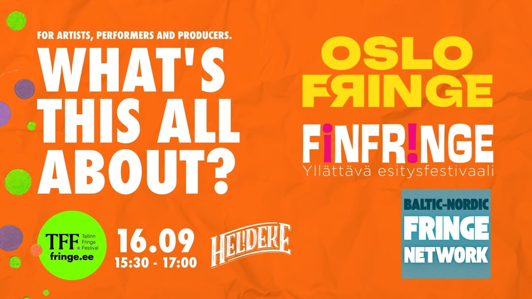 FinFringe - Oslo Fringe - Baltic Nordic Fringe Network - What's This All About?