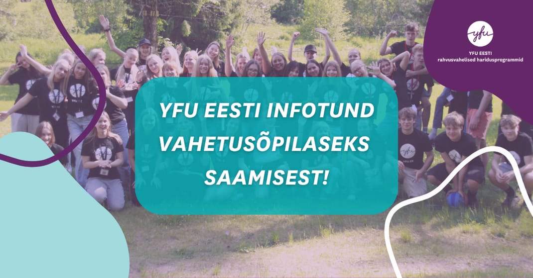YFU Eesti infotund vahetusõpilaseks saamisest! (Tallinnas)
