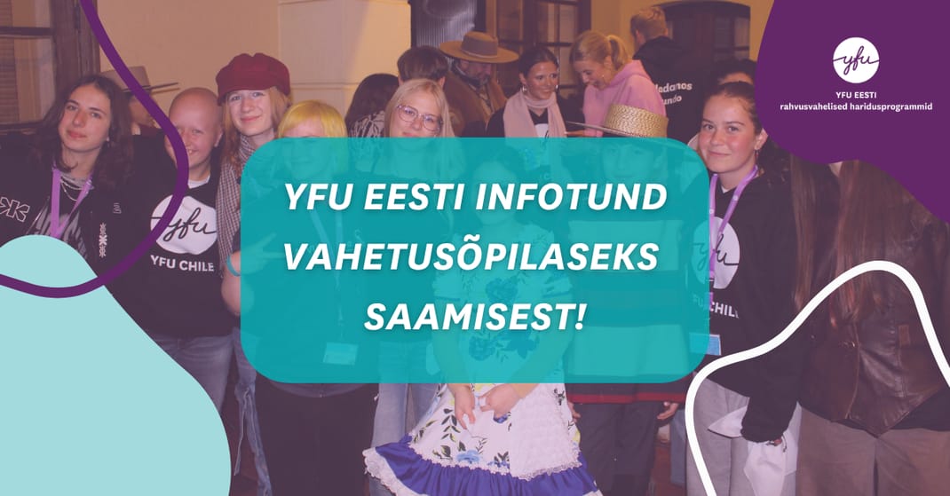 YFU Eesti infotund vahetusõpilaseks saamisest! (veebis)