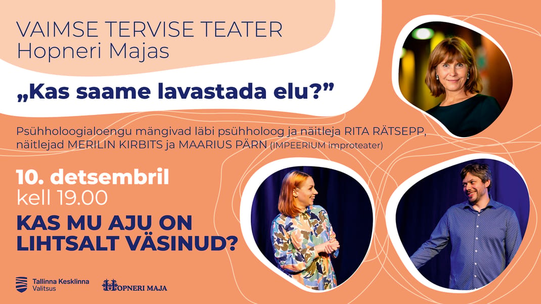 Event artwork: VAIMSE TERVISE TEATER Kas saame lavastada elu? "Kas mu aju on lihtsalt väsinud? "