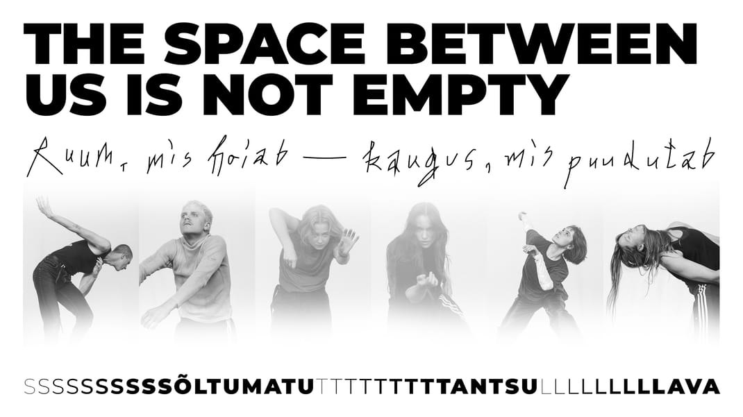 The Space Between Us Is Not Empty (Ruum, mis hoiab - kaugus, mis puudutab)