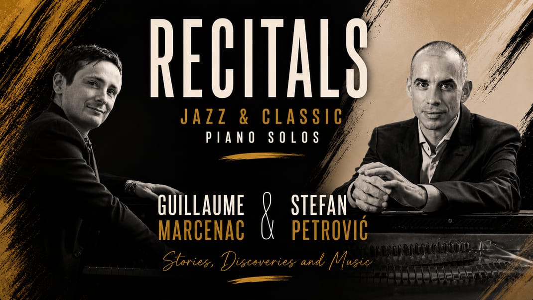 RECITALS – Jazz & Classic piano solos – GUILLAUME MARCENAC & STEFAN PETROVIĆ — Otros · CJ Den Haag