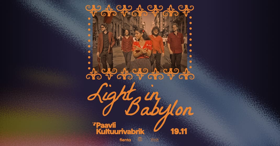Event artwork: Light in Babylon (TUR) @ Paavli Kultuurivabrik