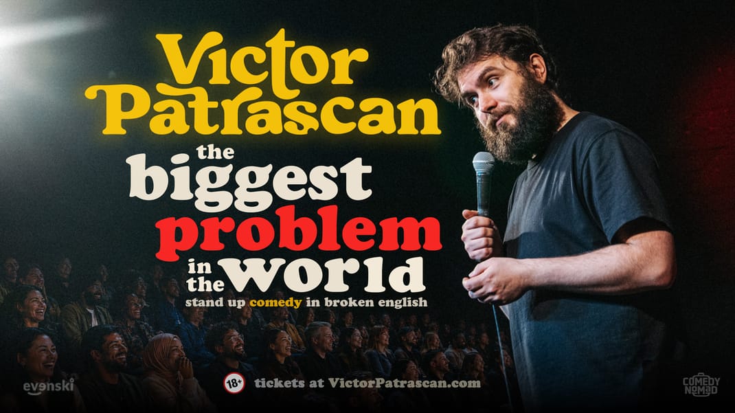 the biggest Problem in the world • Helsinki • Stand up Comedy in English with Victor Patrascan — Otros · Helsinki