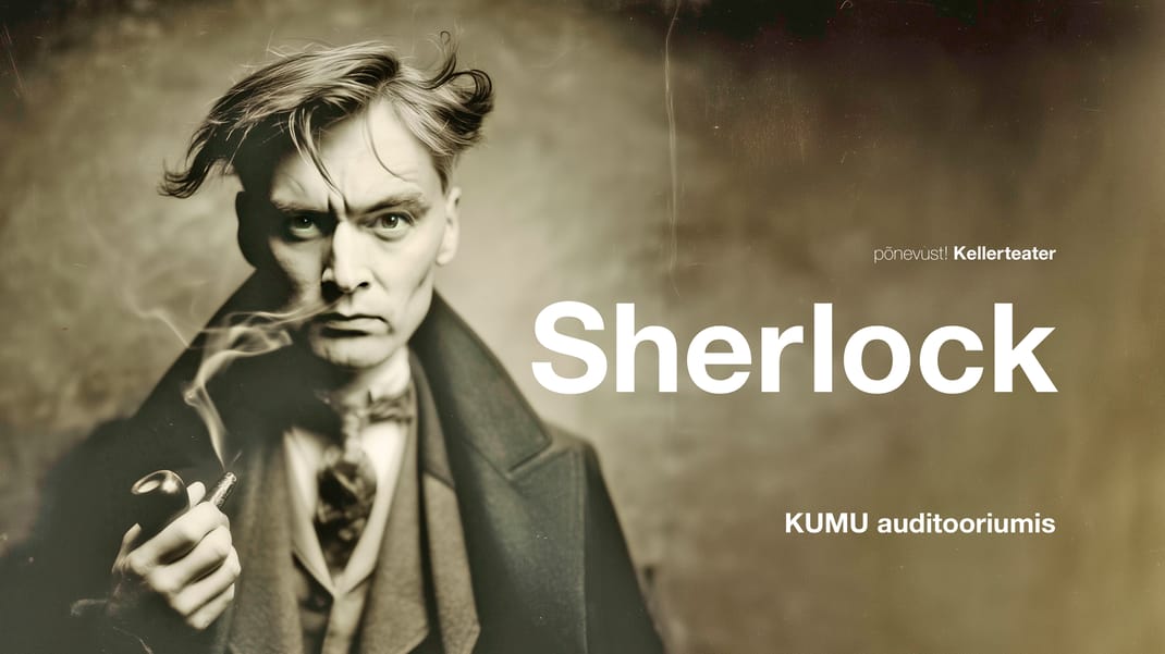 "Sherlock" KUMU auditooriumis