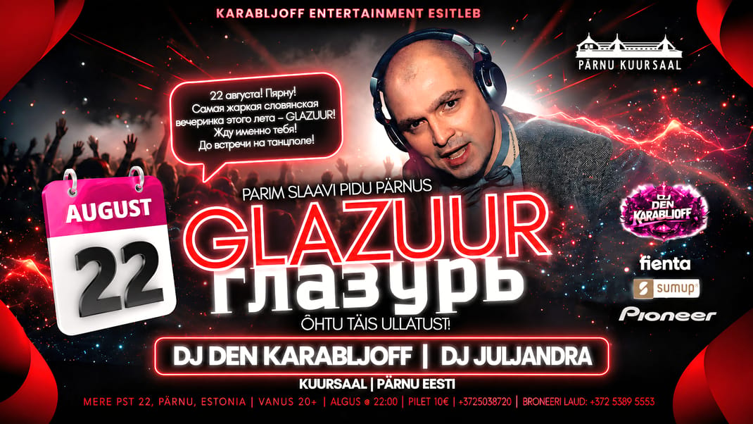 22|08 Вечеринка "GLAZUUR | ГЛАЗУРЬ" - Slavic Dance Party @ Kuursaal | Pärnu Eesti @ DJ Den Karabljoff & DJ JuljAndra