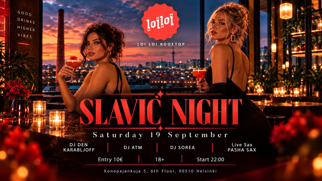 19|09 SLAVIC NIGHTS @ LOI LOI ROOFTOP HELSINKI @ Konepajankuja 5c, 6krs
