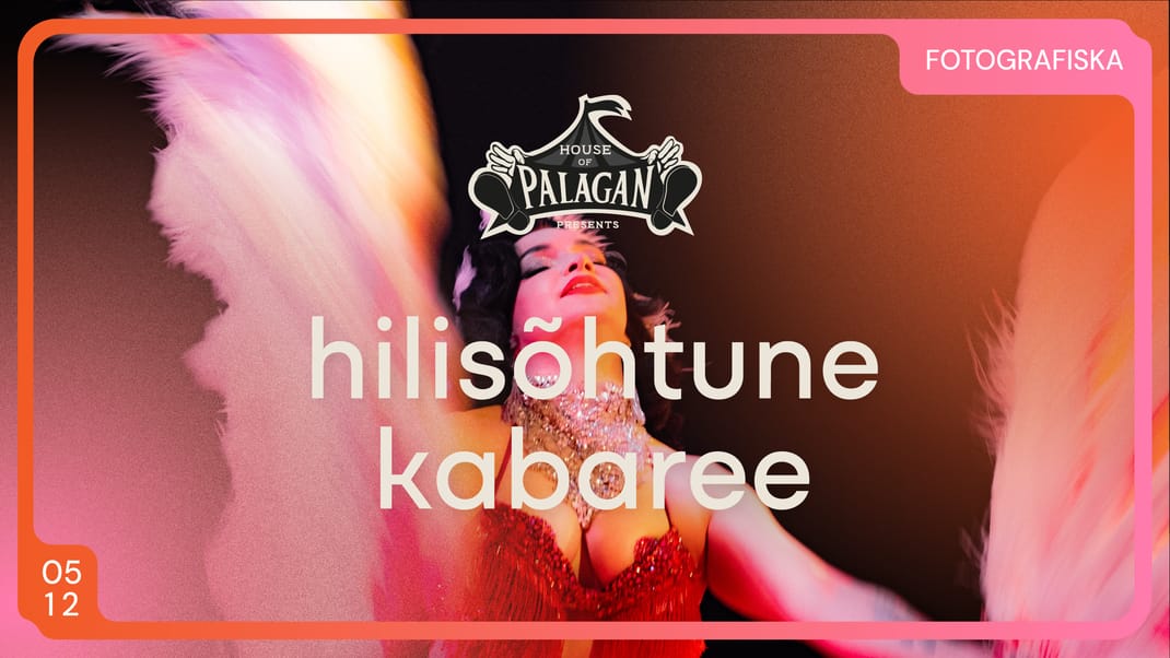 House of Palagani hilisõhtune kabaree: Fotografiska Tallinn