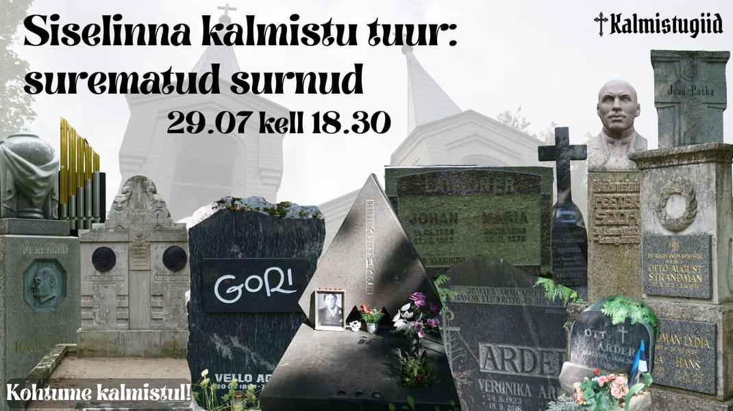 Siselinna kalmistu tuur: surematud surnud 19.09 kell 15.00