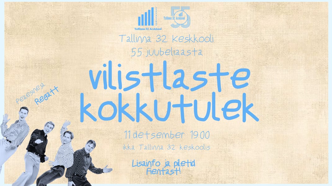Event artwork: Tallinna 32. Keskkooli 55. juubeliaasta vilistlaste kokkutulek