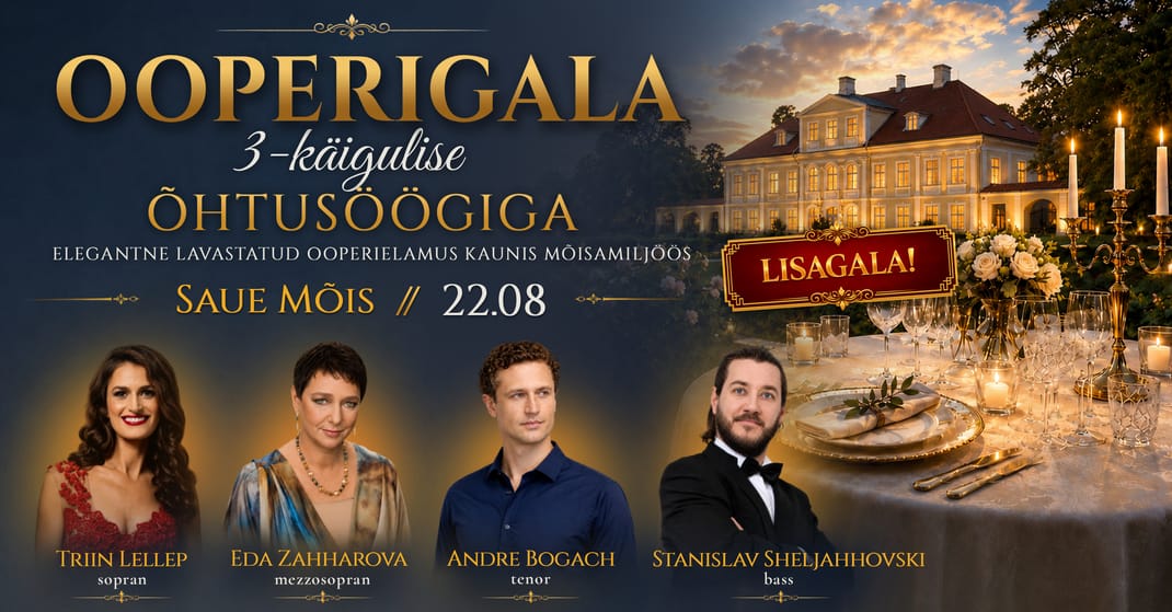 Ooperigala 3-käigulise õhtusöögiga Saue mõisas: Triin Lellep, Eda Zahharova, Andre Bogach, Stanislav Sheljahhovski — Other · Saue