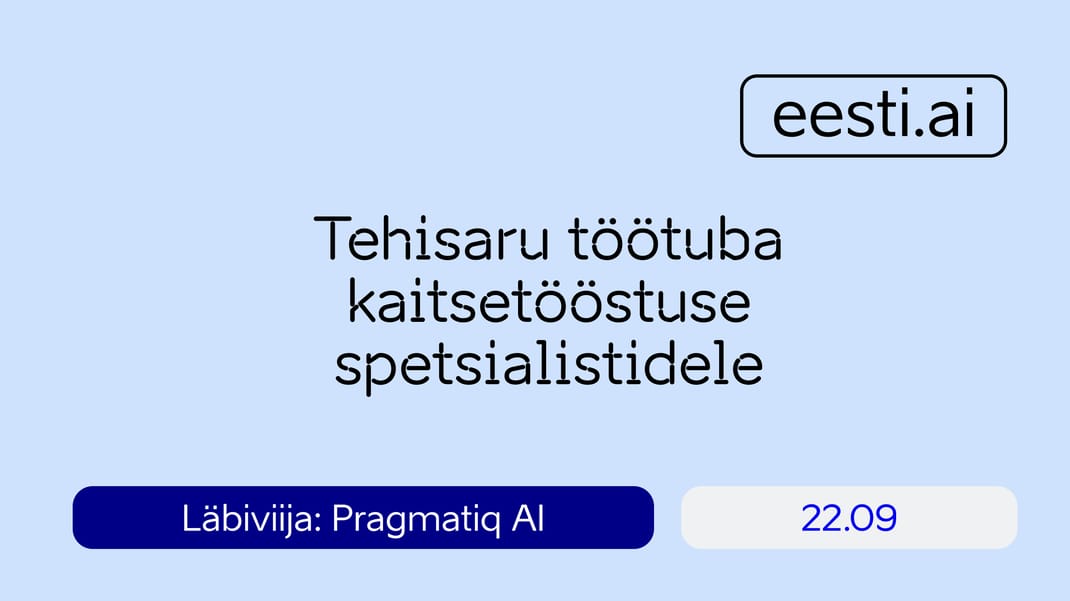 TALLINN - Tehisaru töötuba kaitsetööstuse spetsialistidele