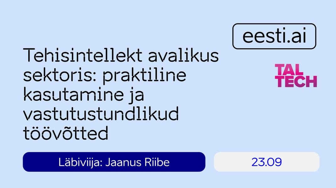 TALLINN - Tehisintellekt avalikus sektoris: praktiline kasutamine ja vastutustundlikud töövõtted
