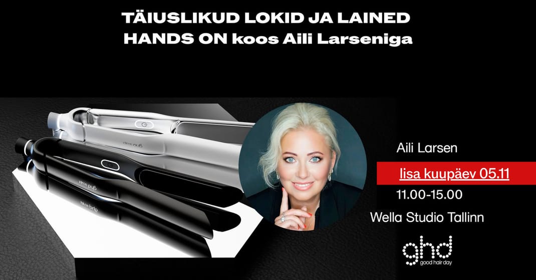 Täiuslikud lokid ja lained HANDS ON koos Aili Larseniga | 05.11.2026* lisa päev