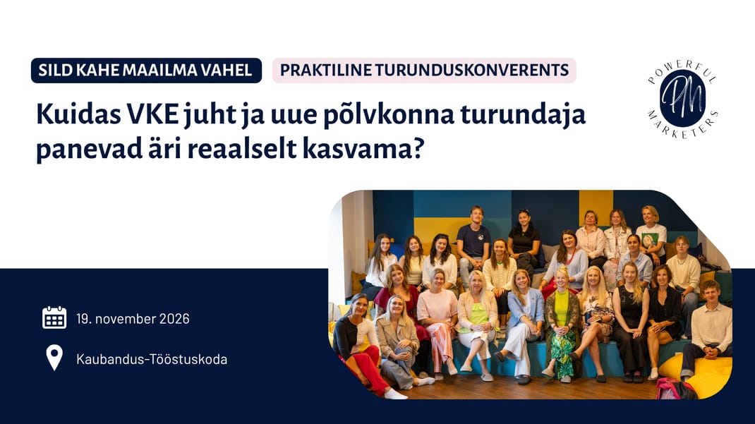 Event artwork: Praktiline turunduskonverents: Kuidas saavad VKE juht ja uue põlvkonna turundaja üheskoos äri reaalselt kasvama panna?