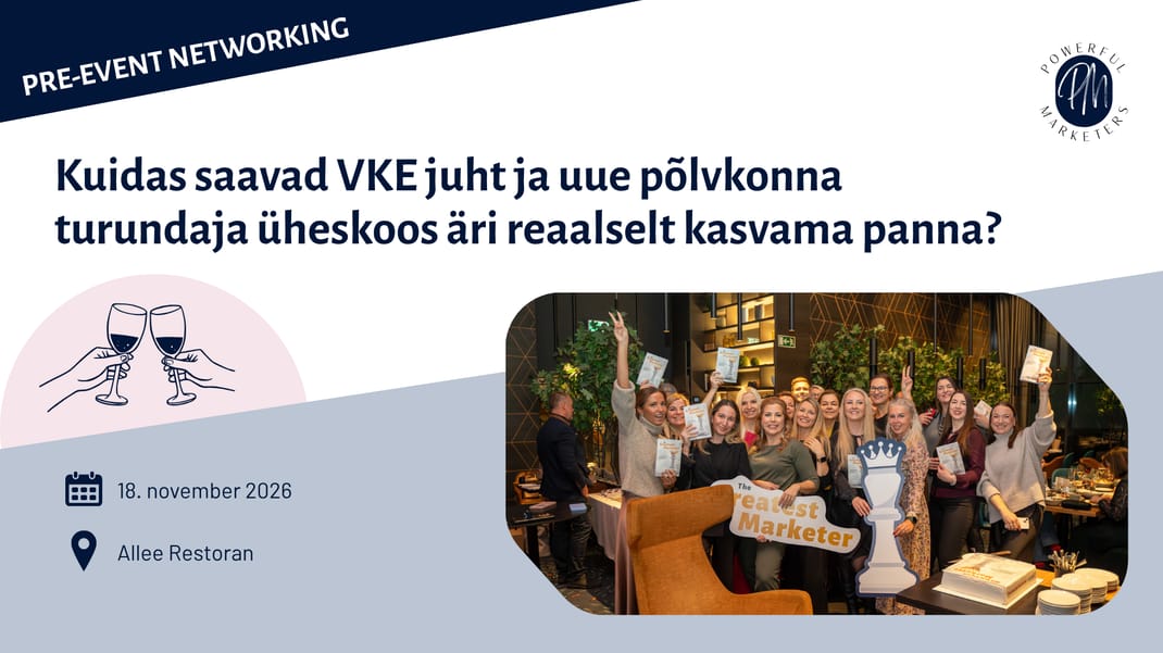 Event artwork: Pre-event ja eelvõrgustumine: Kuidas saavad VKE juht ja uue põlvkonna turundaja üheskoos äri reaalselt kasvama panna?