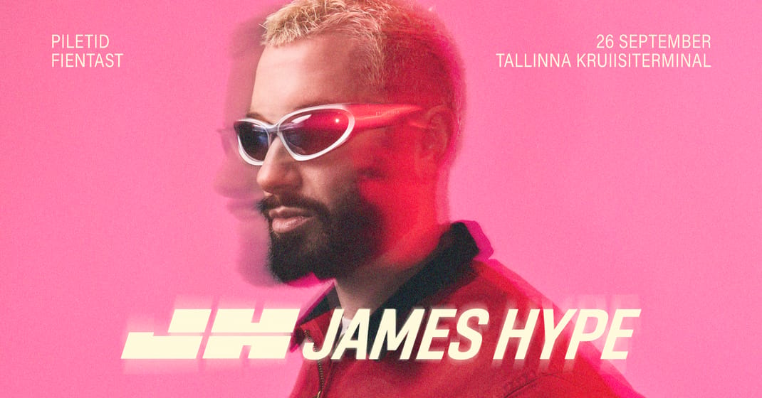 JAMES HYPE LIVE @ TALLINNA KRUIISITERMINAL
