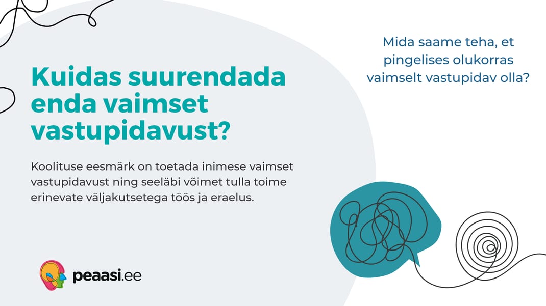 Kuidas suurendada enda vaimset vastupidavust? Tallinnas