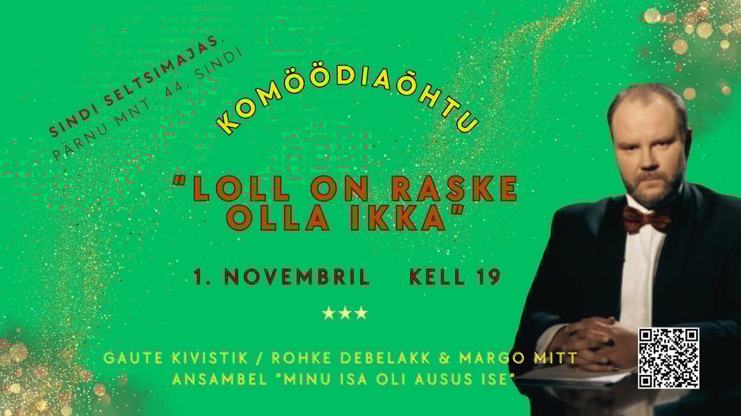 Komöödiaõhtu "Loll on raske olla ikka" Sindis Komöödiaõhtu "Loll on raske olla ikka" Sindis