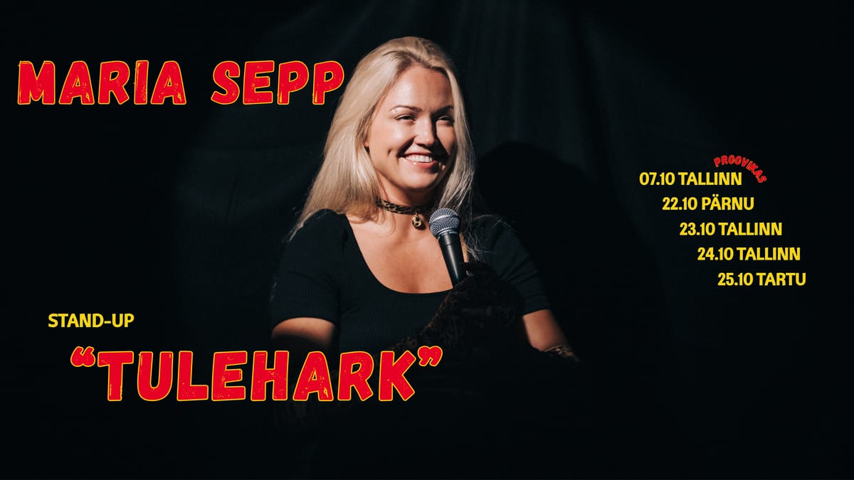 Maria Sepp Stand-up Show "TULEHARK" 24.10.2026 Tallinn