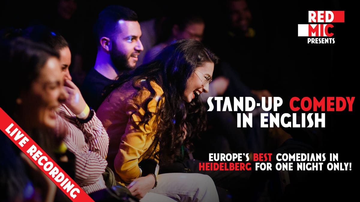 RED MIC • Heidelberg • Stand up Comedy in English