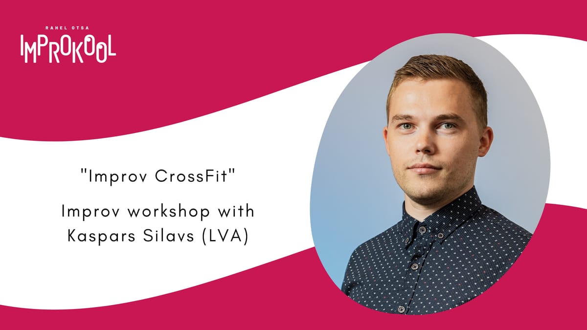 "Improv CrossFit". Improv workshop with Kaspars Silavs (LVA)
