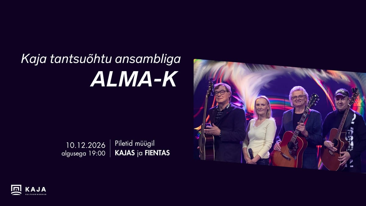 Kaja tantsuõhtu koos ansambliga ALMA-K
