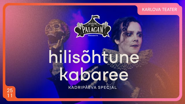 House of Palagani hilisõhtune kabaree: Tartu Karlova Teater KADRIPÄEVA ERI