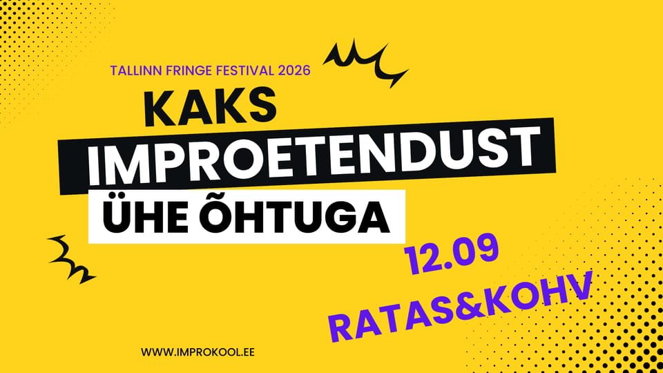 Kaks improetendust ühe õhtuga - Tallinn Fringe Festivali eri