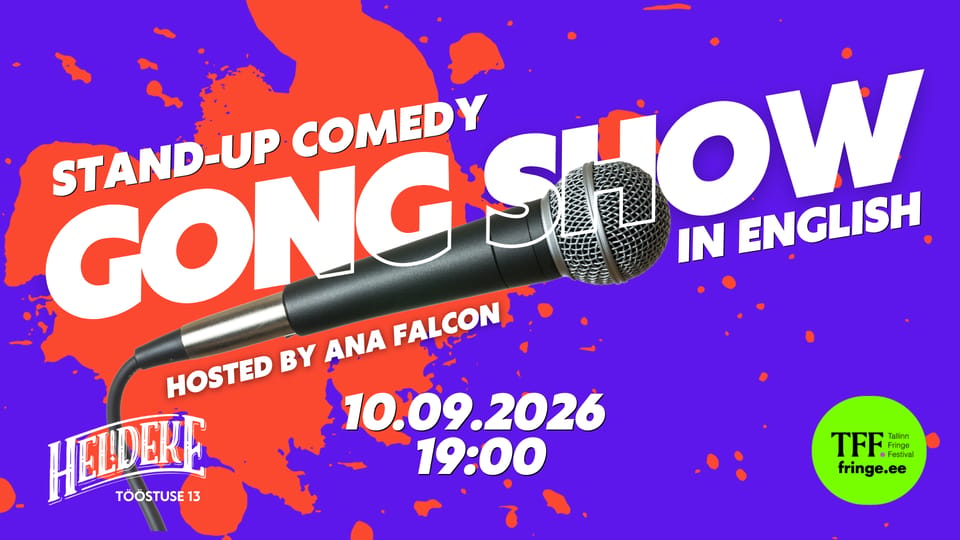 Stand-up Comedy Gong Show in English - Tallinn Fringe 2026