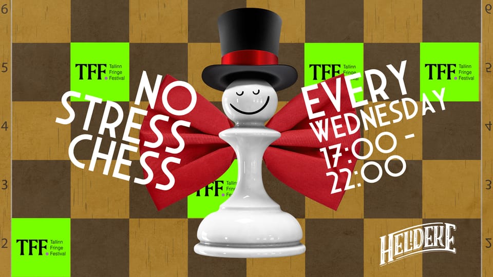 No Stress Chess - Tallinn Fringe 2026
